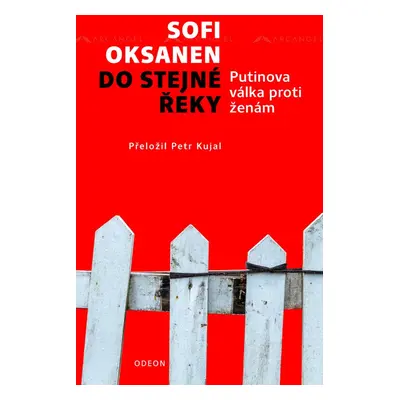 Do stejné řeky - Putinova válka proti ženám - Sofi Oksanen