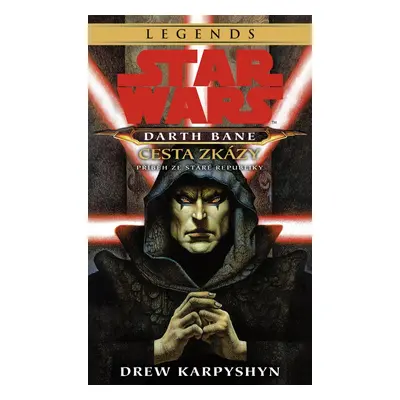 Star Wars - Darth Bane 1. Cesta zkázy - Drew Karpyshyn