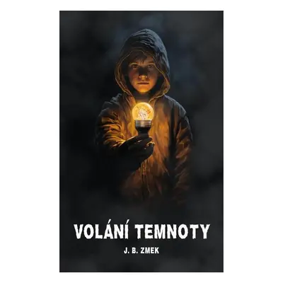 Volání temnoty - J. B. Zmek