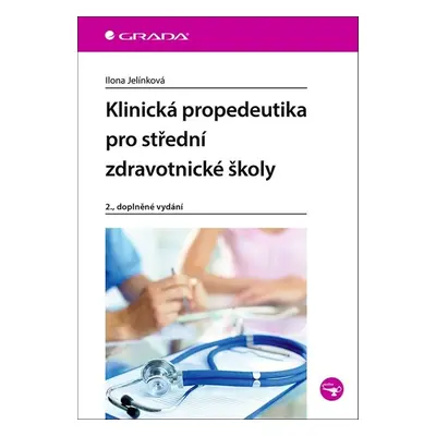 Klinická propedeutika pro střední zdravotnické školy - Ilona Jelínková