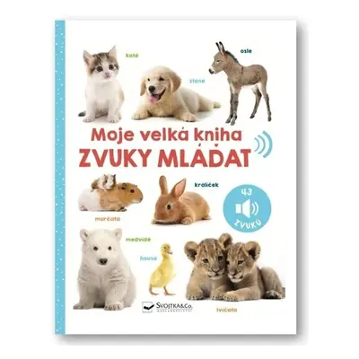 Moje velká kniha Zvuky mláďat - Autor Neuveden