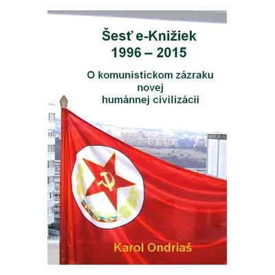 Šesť e-Knižiek 1996 – 2015 - Karol Ondriaš