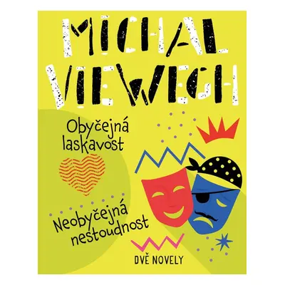 Obyčejná laskavost, Neobyčejná nestoudnost - Michal Viewegh