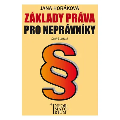 Základy práva pro neprávníky - Jana Horáková