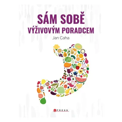 Sám sobě výživovým poradcem - Jan Caha