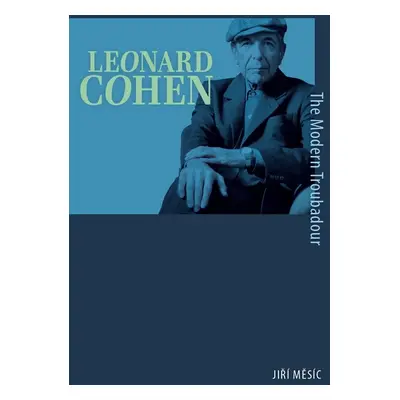 Leonard Cohen, the Modern Troubadour - Jiří Měsíc