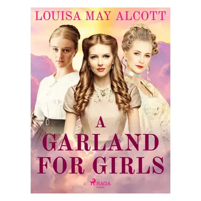 A Garland for Girls - Louisa May Alcott