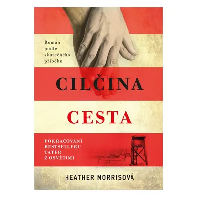 Tatér z Osvětimi: Cilčina cesta - Heather Morrisová