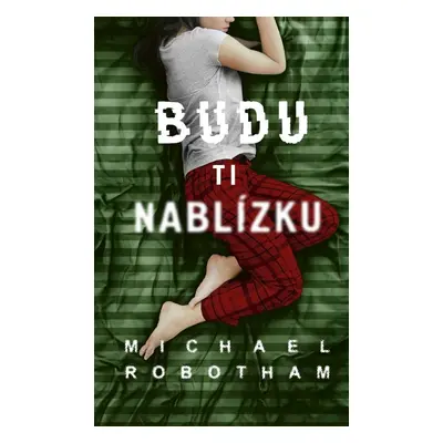 Budu ti nablízku - Michael Robotham