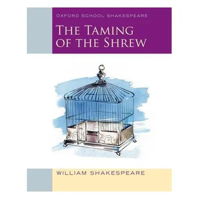 Oxford School Shakespeare: The Taming of the Shrew - William Shakespeare