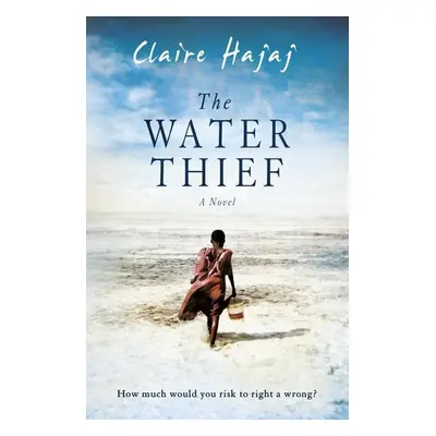 The Water Thief - Claire Hajaj