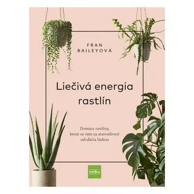 Liečivá energia rastlín - Fran Bailey