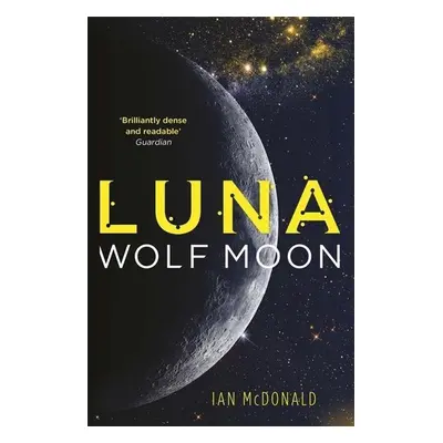 Luna 1: Wolf Moon - Ian McDonald