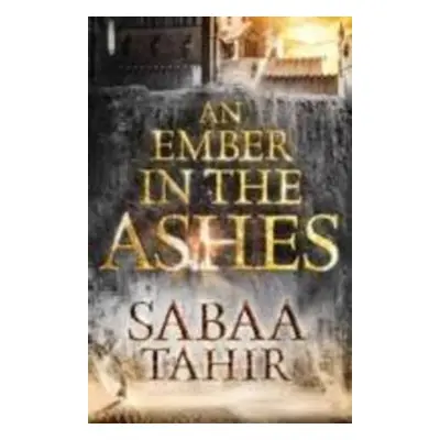 An Ember in the Ashes 01 - Sabaa Tahir