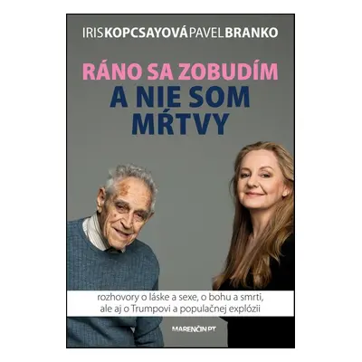 Ráno sa zobudím a nie som mŕtvy - Iris Kopcsayová