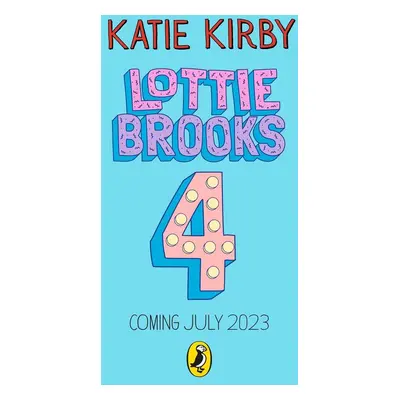 Lottie Brooks's Totally Disastrous School-Trip - Katie Kirbyová