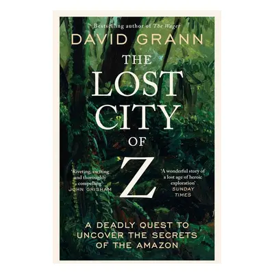 The Lost City of Z - David Grann