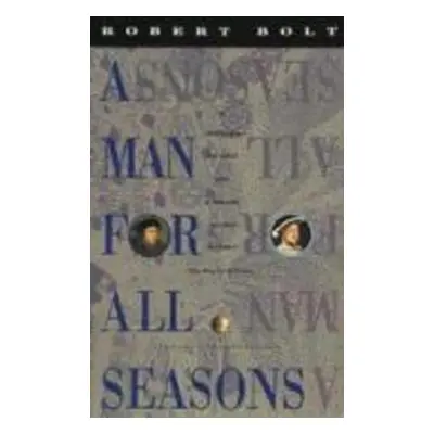 A Man for All Seasons - Robert Bolt