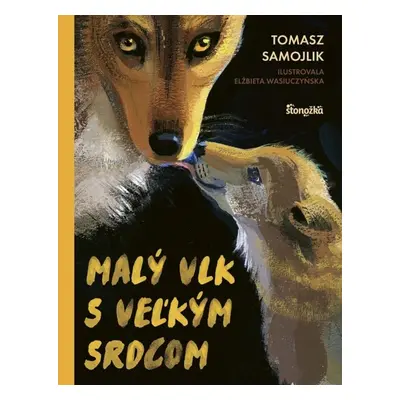 Malý vlk s veľkým srdcom - Tomasz Samojlik