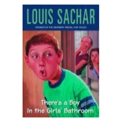 There's a Boy in the Girls' Bathroom - Louis Sachar