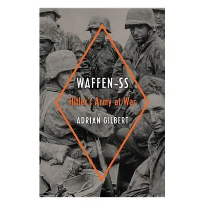 Waffen-SS - Adrian Gilbert