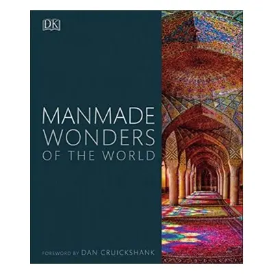 Manmade Wonders of the World - Dan Cruickshank