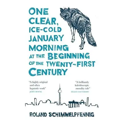 One Clear Ice-cold January Morning at the Beginning of the 21st Century - Roland Schimmelpfenn