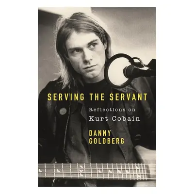 Serving The Servant - Danny Goldberg