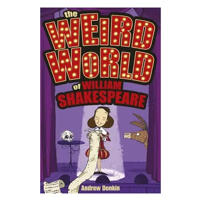 The Weird World of William Shakespeare - Andrew Donkin