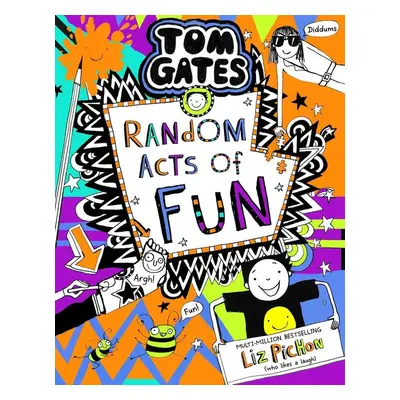 Tom Gates 19: Random Acts of Fun - Liz Pichon