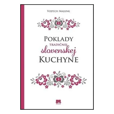 Poklady tradičnej slovenskej kuchyne - Vojtech Majling