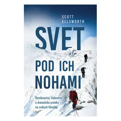 Svet pod ich nohami - Scott Ellsworth