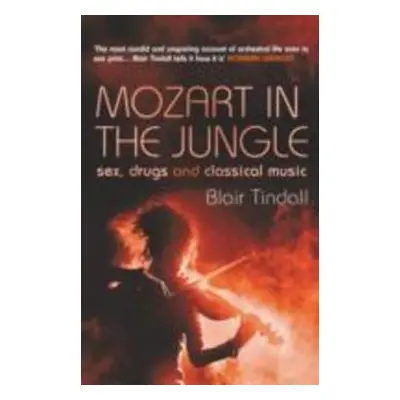 Mozart in the Jungle - Blair Tindall