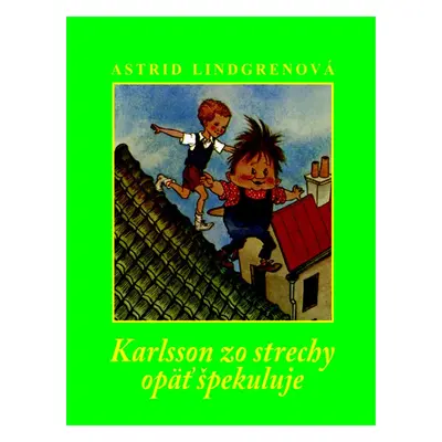 Karlsson zo strechy opäť špekuluje - Astrid Lindgrenová