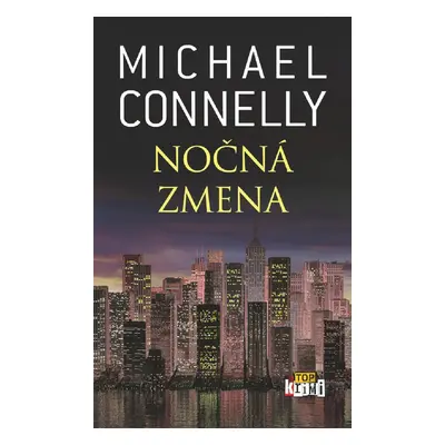 Nočná zmena - Michael Connelly