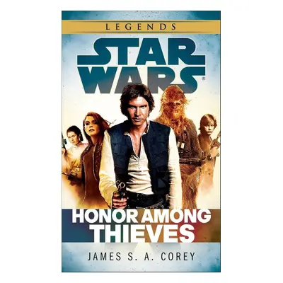 Star Wars Legends: Honor Among Thieves - James S. A. Corey