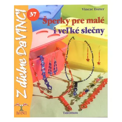 Šperky pre malé i veľké slečny - Vincze Eszter