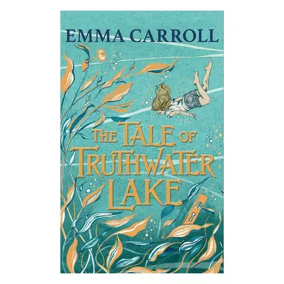 The Tale of Truthwater Lake - Emma Carroll