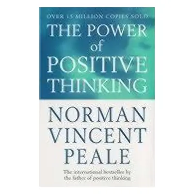 The Power of Positive Thinking - Norman Vincent Peale