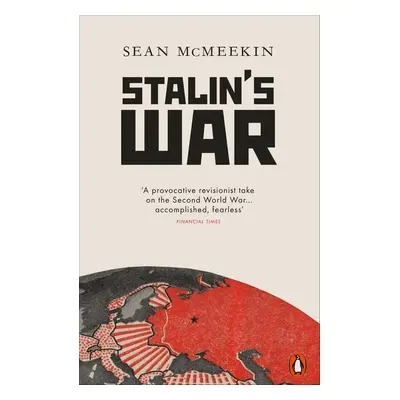 Stalin's War - Sean McMeekin