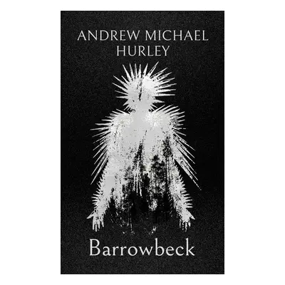 Barrowbeck - Andrew Michael Hurley