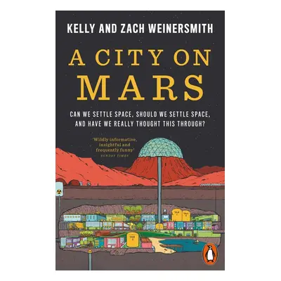 A City on Mars - Kelly Weinersmith