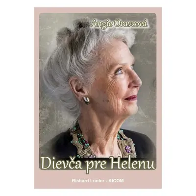 Dievča pre Helenu - Angie Oravcová