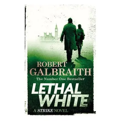 Lethal White - Robert Galbraith (pseudonym J. K. Rowlingové)