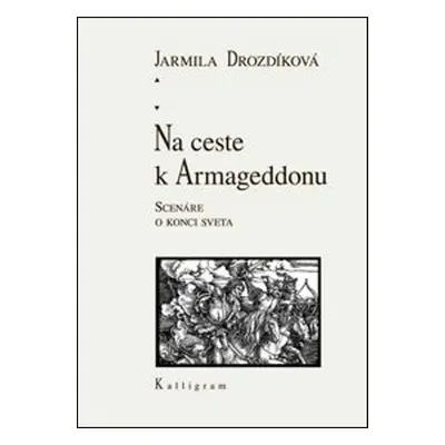 Na ceste k Armageddonu - Jarmila Drozdíková