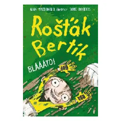 Rošťák Bertík Blááto! - Alan MacDonald