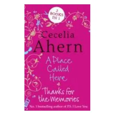 A Place Called Here / Thanks for the Memories - Cecelia Ahern