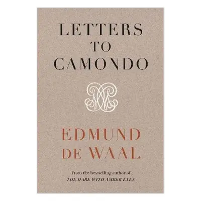 Letters to Camondo - Edmund de Waal