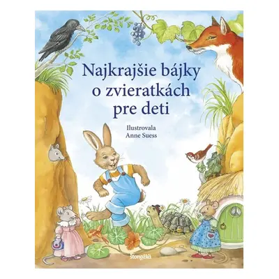 Najkrajšie bájky o zvieratkách pre deti - Erika Nergerová