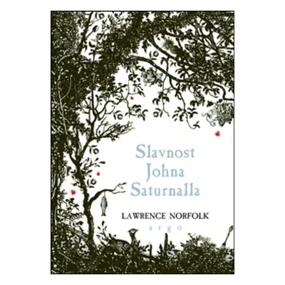 Slavnost Johna Saturnalla - Lawrence Norfolk